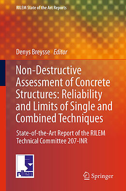 Fester Einband Non-Destructive Assessment of Concrete Structures: Reliability and Limits of Single and Combined Techniques von 