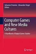 E-Book (pdf) Computer Games and New Media Cultures von Johannes Fromme, Alexander Unger
