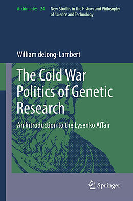 Fester Einband The Cold War Politics of Genetic Research von William Dejong-Lambert