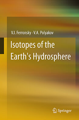 E-Book (pdf) Isotopes of the Earth's Hydrosphere von V. I. Ferronsky, V. A. Polyakov
