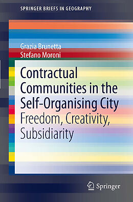 E-Book (pdf) Contractual Communities in the Self-Organising City von Grazia Brunetta, Stefano Moroni