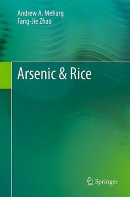 E-Book (pdf) Arsenic & Rice von Andrew A. Meharg, Fang-Jie Zhao