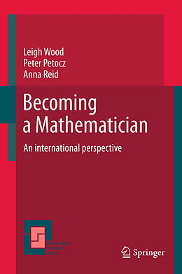 Livre Relié Becoming a Mathematician de Leigh N Wood, Anna Reid, Peter Petocz