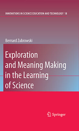 Kartonierter Einband Exploration and Meaning Making in the Learning of Science von Bernard Zubrowski