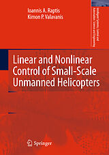 Couverture cartonnée Linear and Nonlinear Control of Small-Scale Unmanned Helicopters de Kimon P. Valavanis, Ioannis A. Raptis