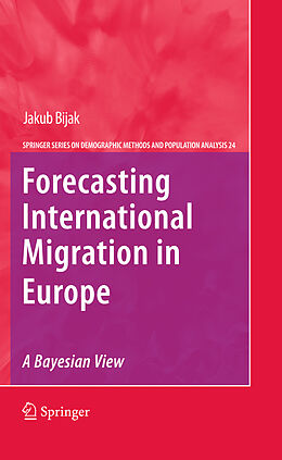 Kartonierter Einband Forecasting International Migration in Europe: A Bayesian View von Jakub Bijak