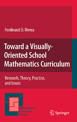 Couverture cartonnée Toward a Visually-Oriented School Mathematics Curriculum de Ferdinand Rivera
