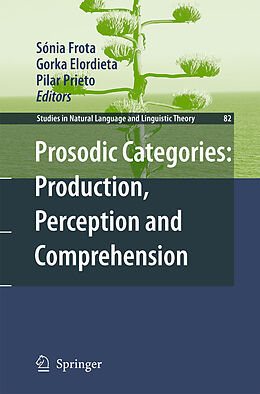 Couverture cartonnée Prosodic Categories: Production, Perception and Comprehension de 