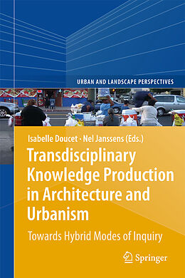 Couverture cartonnée Transdisciplinary Knowledge Production in Architecture and Urbanism de 