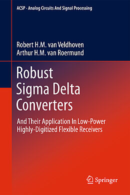 Couverture cartonnée Robust Sigma Delta Converters de Arthur H. M. Van Roermund, Robert H. M. van Veldhoven