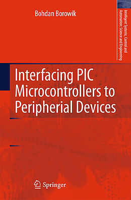 Kartonierter Einband Interfacing PIC Microcontrollers to Peripherial Devices von Bohdan Borowik