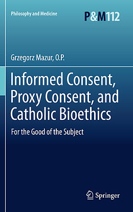 Kartonierter Einband Informed Consent, Proxy Consent, and Catholic Bioethics von O. P. Mazur