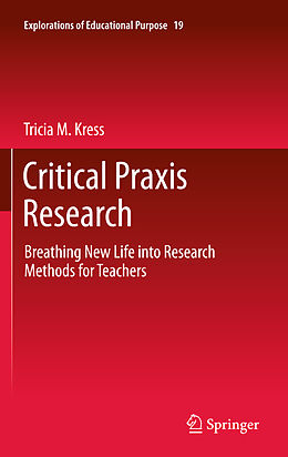 Kartonierter Einband Critical Praxis Research von Tricia M. Kress