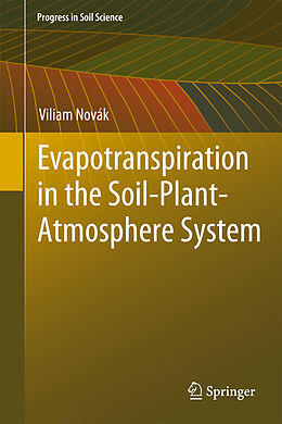 Livre Relié Evapotranspiration in the Soil-Plant-Atmosphere System de Viliam Novak