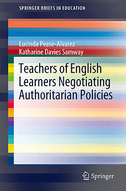 eBook (pdf) Teachers of English Learners Negotiating Authoritarian Policies de Lucinda Pease-Alvarez, Katharine Davies Samway