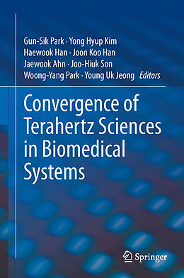 eBook (pdf) Convergence of Terahertz Sciences in Biomedical Systems de Gun-Sik Park, Yong Hyup Kim, Haewook Han