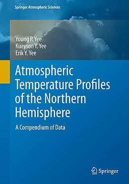 Livre Relié Atmospheric Temperature Profiles of the Northern Hemisphere de Young Yee, Erik Y. Yee, Kueyson Y. Yee