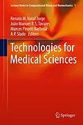E-Book (pdf) Technologies for Medical Sciences von Renato M. Natal Jorge, João Manuel R. S. Tavares, Marcos Pinotti Barbosa