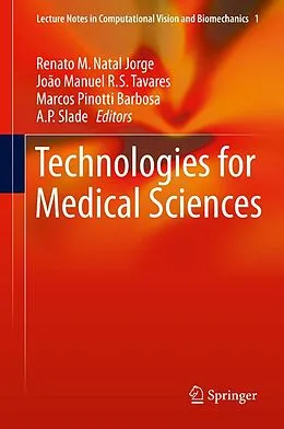 E-Book (pdf) Technologies for Medical Sciences von Renato M. Natal Jorge, João Manuel R. S. Tavares, Marcos Pinotti Barbosa