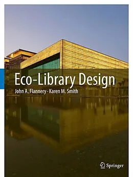 E-Book (pdf) Eco-Library Design von John A. Flannery, Karen M. Smith