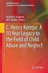 E-Book (pdf) C. Henry Kempe: A 50 Year Legacy to the Field of Child Abuse and Neglect von Richard D. Krugman, Jill E. Korbin