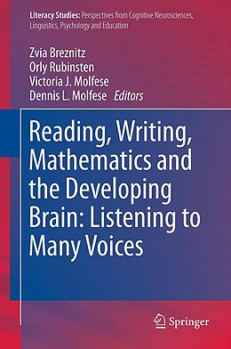 E-Book (pdf) Reading, Writing, Mathematics and the Developing Brain: Listening to Many Voices von Zvia Breznitz, Orly Rubinsten, Victoria J. Molfese