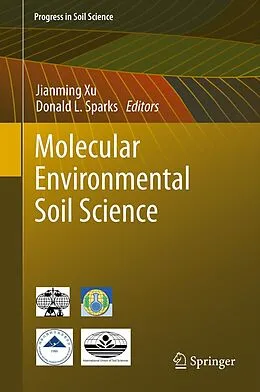 E-Book (pdf) Molecular Environmental Soil Science von Jianming Xu, Donald L. Sparks
