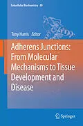 E-Book (pdf) Adherens Junctions: from Molecular Mechanisms to Tissue Development and Disease von Tony Harris