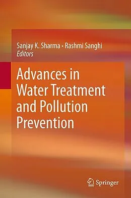E-Book (pdf) Advances in Water Treatment and Pollution Prevention von Sanjay K. Sharma, Rashmi Sanghi