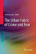 E-Book (pdf) The Urban Fabric of Crime and Fear von Vania Ceccato