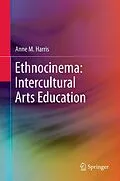 E-Book (pdf) Ethnocinema: Intercultural Arts Education von Anne M. Harris