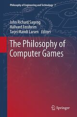 eBook (pdf) The Philosophy of Computer Games de John Richard Sageng, Hallvard J Fossheim, Tarjei Mandt Larsen