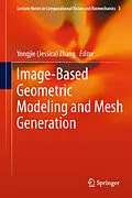 E-Book (pdf) Image-Based Geometric Modeling and Mesh Generation von Yongjie (Jessica) Zhang