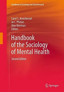 E-Book (pdf) Handbook of the Sociology of Mental Health von Carol S. Aneshensel, Jo C. Phelan, Alex Bierman