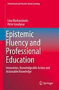 E-Book (pdf) Epistemic Fluency and Professional Education von Lina Markauskaite, Peter Goodyear