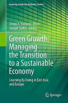 eBook (pdf) Green Growth: Managing the Transition to a Sustainable Economy de Diego A. Vazquez-Brust, Joseph Sarkis