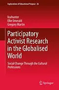 E-Book (pdf) Participatory Activist Research in the Globalised World von Lisahunter, Elke Emerald, Gregory Martin