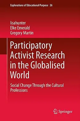 E-Book (pdf) Participatory Activist Research in the Globalised World von Lisahunter, Elke Emerald, Gregory Martin