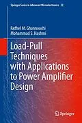 E-Book (pdf) Load-Pull Techniques with Applications to Power Amplifier Design von Fadhel M. Ghannouchi, Mohammad S. Hashmi