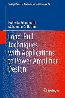 E-Book (pdf) Load-Pull Techniques with Applications to Power Amplifier Design von Fadhel M. Ghannouchi, Mohammad S. Hashmi