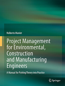 Livre Relié Project Management for Environmental, Construction and Manufacturing Engineers de Nolberto Munier