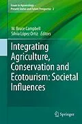 E-Book (pdf) Integrating Agriculture, Conservation and Ecotourism: Societal Influences von W. Bruce Campbell, Silvia López Ortíz