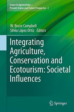 E-Book (pdf) Integrating Agriculture, Conservation and Ecotourism: Societal Influences von W. Bruce Campbell, Silvia López Ortíz