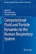 E-Book (pdf) Computational Fluid and Particle Dynamics in the Human Respiratory System von Jiyuan Tu, Kiao Inthavong, Goodarz Ahmadi
