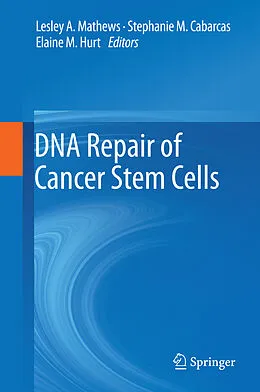 E-Book (pdf) DNA Repair of Cancer Stem Cells von Lesley A Mathews, Stephanie M Cabarcas, Elaine M. Hurt