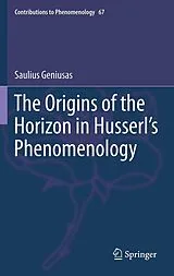 Fester Einband The Origins of the Horizon in Husserl's Phenomenology von Saulius Geniusas