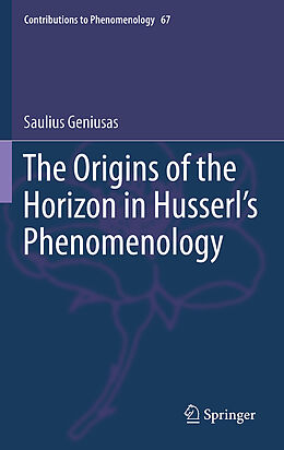 Livre Relié The Origins of the Horizon in Husserl s Phenomenology de Saulius Geniusas