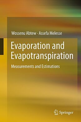 eBook (pdf) Evaporation and Evapotranspiration de Wossenu Abtew, Assefa Melesse