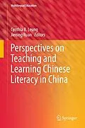 E-Book (pdf) Perspectives on Teaching and Learning Chinese Literacy in China von Cynthia B. Leung, Jiening Ruan