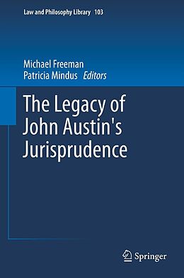 E-Book (pdf) The Legacy of John Austin's Jurisprudence von Michael Freeman, Patricia Mindus